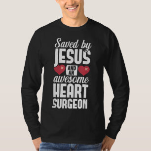 Offenes Herz Operation Überleben Jesus Umgehung Er T-Shirt