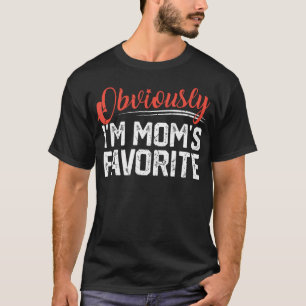 Offensichtlich bin ich Mamas Lieblingssohn oder -t T-Shirt