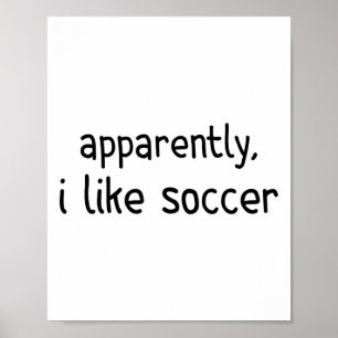 Offensichtlich mag ich Fußball Lustiger Fußball-Sp Poster