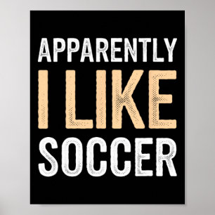Offensichtlich mag ich Fußballteam Spieler Fußbyll Poster