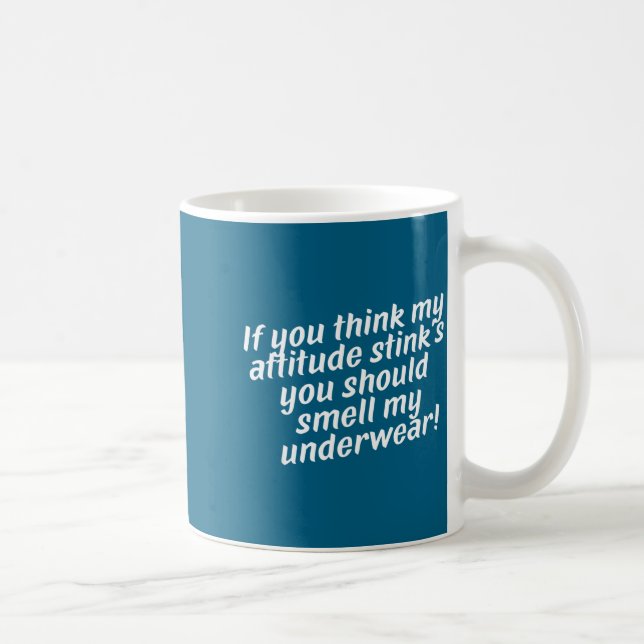 Offensive Attitude Quote With Crude Humor  Kaffeetasse (Rechts)