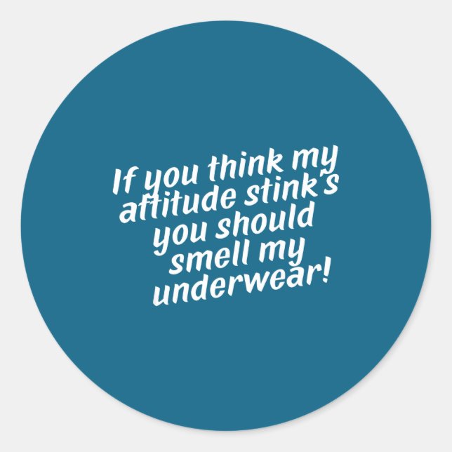 Offensive Attitude Quote With Crude Humor  Runder Aufkleber (Vorderseite)