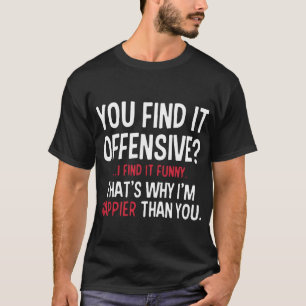 Offensive lustige sarkastische coole erwachsene T-Shirt