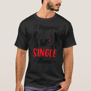 Offensive Rude Strip Club Party I Support Single T-Shirt