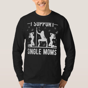 Offensive Rude Strip Club Party I Support Single T-Shirt