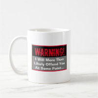 Offensive Warning Coffee Tasse