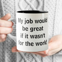 Office Funny - Mein Job wäre großartig Zweifarbige Tasse