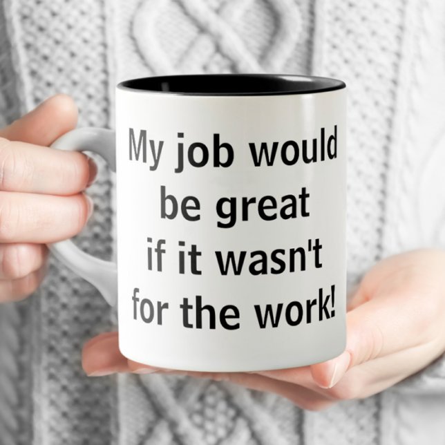 Office Funny - Mein Job wäre großartig Zweifarbige Tasse (Von Creator hochgeladen)