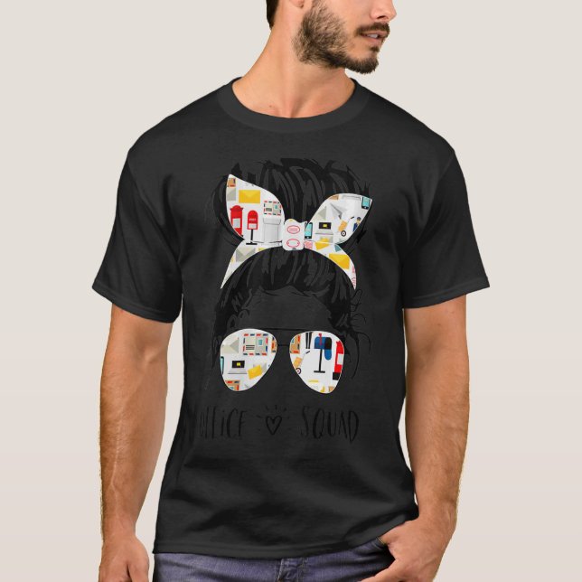 Office Squad Administrative Assistant Messy Bun 10 T-Shirt (Vorderseite)