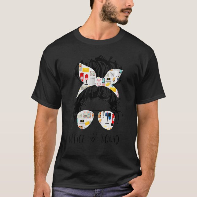 Office Squad Administrative Assistant Messy Bun 10 T-Shirt (Vorderseite)