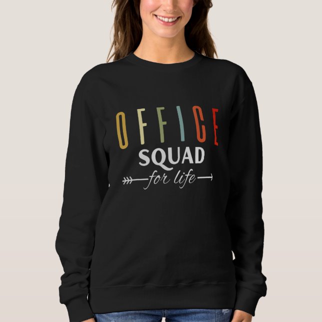 Office Squad for Life Office Staff Admin Crew Teac Sweatshirt (Vorderseite)