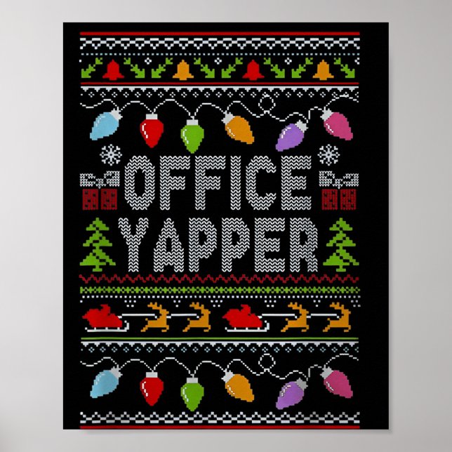 Office Yapper Ugly Sweater Christmas  Poster (Vorne)
