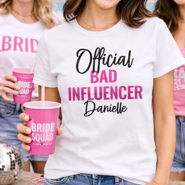 Official Bad Influencer Bachelorette Party Custom T-Shirt (Von Creator hochgeladen)