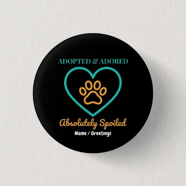 Official Rescue Pet Badge Adopted Adored & Spoiled Button (Vorderseite)
