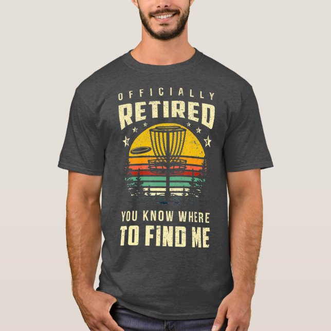 Officially Retired Disc Golf Gift Frisbee Gifts T-Shirt (Vorderseite)