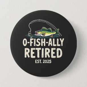 Offishally remüde Est. 2025 Ruhestand Fisher Vater Button