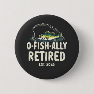 Offishally remüde Est. 2025 Ruhestand Fisher Vater Button