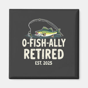 Offishally remüde Est. 2025 Ruhestand Fisher Vater Magnet
