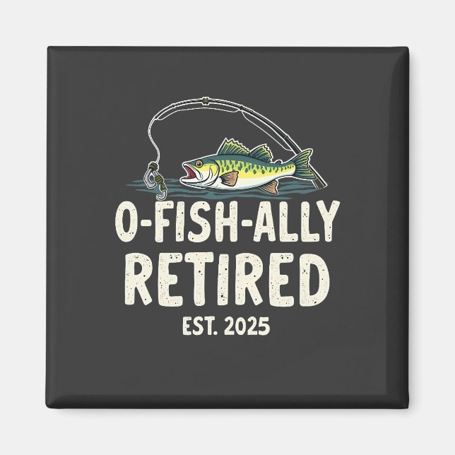 Offishally remüde Est. 2025 Ruhestand Fisher Vater Magnet (Vorne)