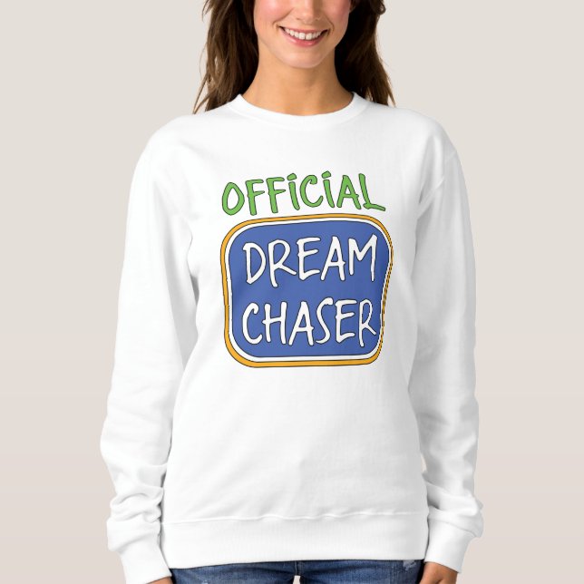 Offiziell Dream Chaser Sweatshirt (Vorderseite)