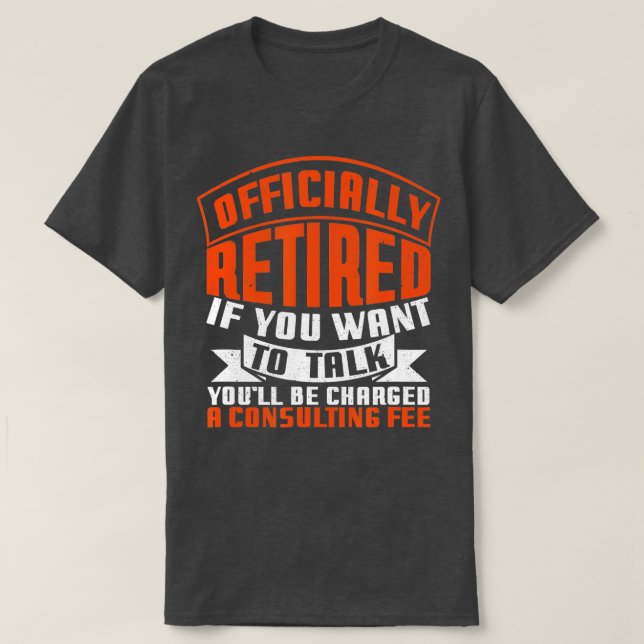 Offiziell erledigt Berater Fee Funny Retirement T-Shirt (Design vorne)