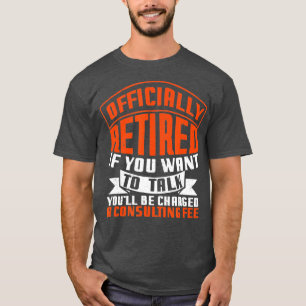 Offiziell erledigt Berater Fee Funny Retirement T-Shirt