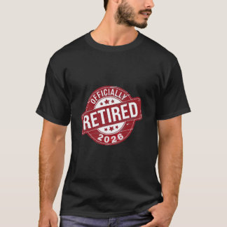 Offiziell im Jahr 2026 in Rente gegangen T-Shirt
