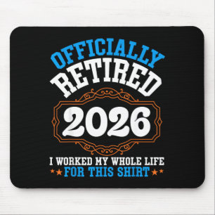 Offiziell im Ruhestand 2026 das ganze Leben dafür Mousepad