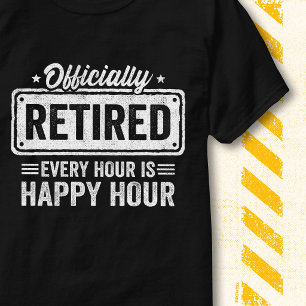Offiziell im Ruhestand, jeder Happy Hour lustiger  T-Shirt
