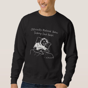 Offiziell im Ruhestand Papa macht Nickerchen Lusti Sweatshirt