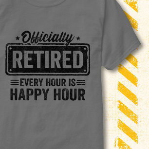 Offiziell im Ruhestand Stunde Happy Hour Lustige Z T-Shirt