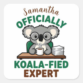 Offiziell Koala-fizierter Experte Lustiger Kaffeew Quadratischer Aufkleber