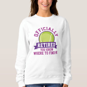 Offiziell müde Sie wissen, wo Sie mich finden könn Sweatshirt