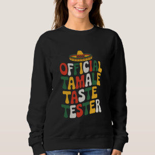 Offizieller Tamale-Geschmackstester, Liebhaber mex Sweatshirt