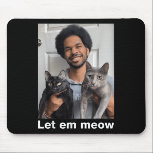 Offizielles Lass Sie Miauen Shirt Mousepad