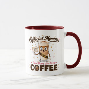 Offizielles Mitglied Müde Mütter, die Kaffee brauc Tasse