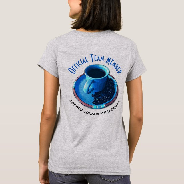 Offizielles Team-Mitglied der Kaffee-trinkenden T-Shirt (Rückseite)