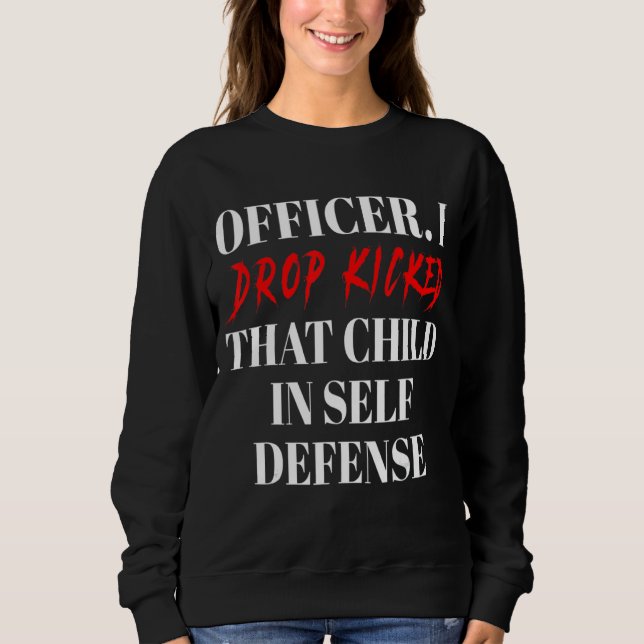Offizier, den ich fallen ließ, warf dieses Kind zu Sweatshirt (Vorderseite)