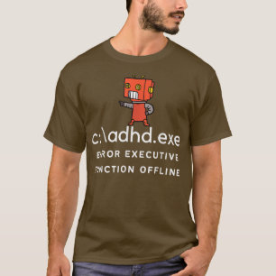 Offline für die Führungskraft "Funny Adhd Error" T-Shirt