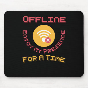 Offline genießen Sie meine Präsenz für einen Zeita Mousepad