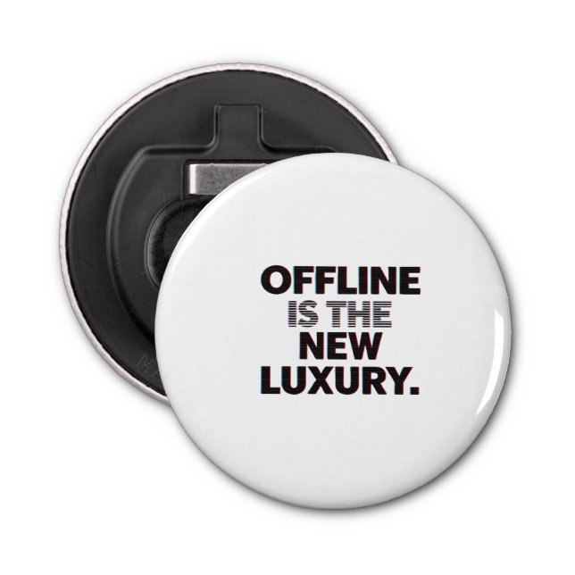 Offline Is The New Luxury: Digital Detox Quote Flaschenöffner (Vorderseite)