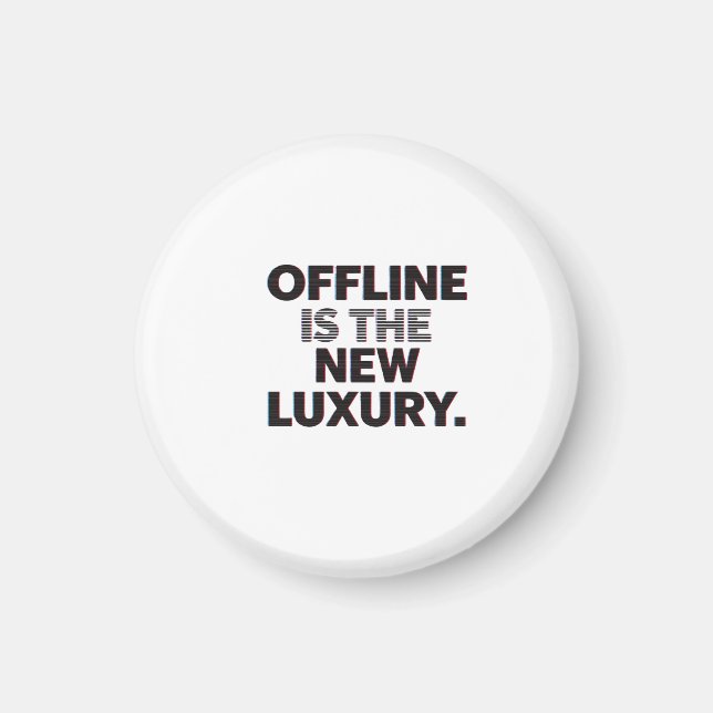 Offline Is The New Luxury: Digital Detox Quote Magnet (Vorne)
