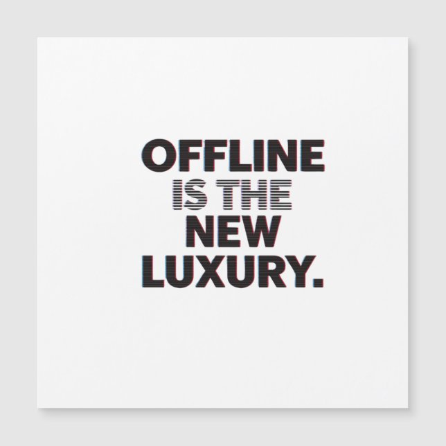 Offline Is The New Luxury: Digital Detox Quote Magnetkarte (Vorderseite)