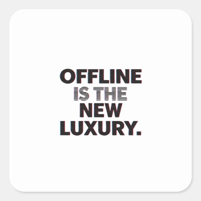 Offline Is The New Luxury: Digital Detox Quote Quadratischer Aufkleber (Vorderseite)