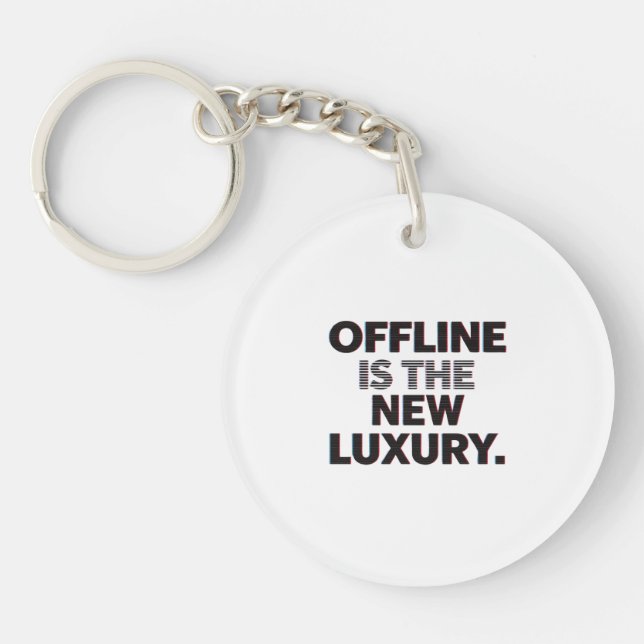 Offline Is The New Luxury: Digital Detox Quote Schlüsselanhänger (Vorderseite)