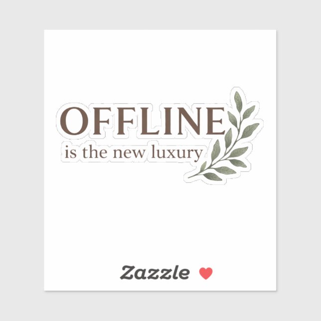 Offline Is The New Luxury Sticker (Blatt)