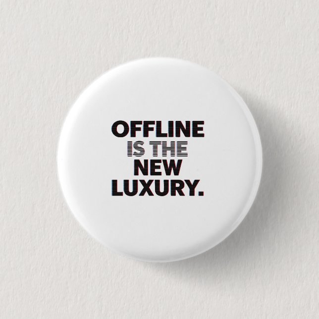 Offline ist der neue Luxus: Digital Detox Zitat Button (Vorderseite)