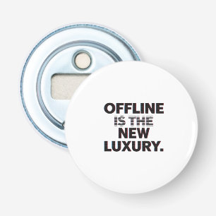 Offline ist der neue Luxus: Digital Detox Zitat Flaschenöffner