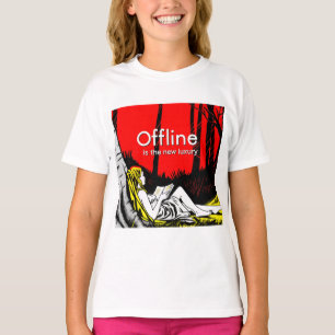 Offline ist der neue Luxus T-Shirt