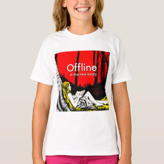 Offline ist der neue Luxus T-Shirt